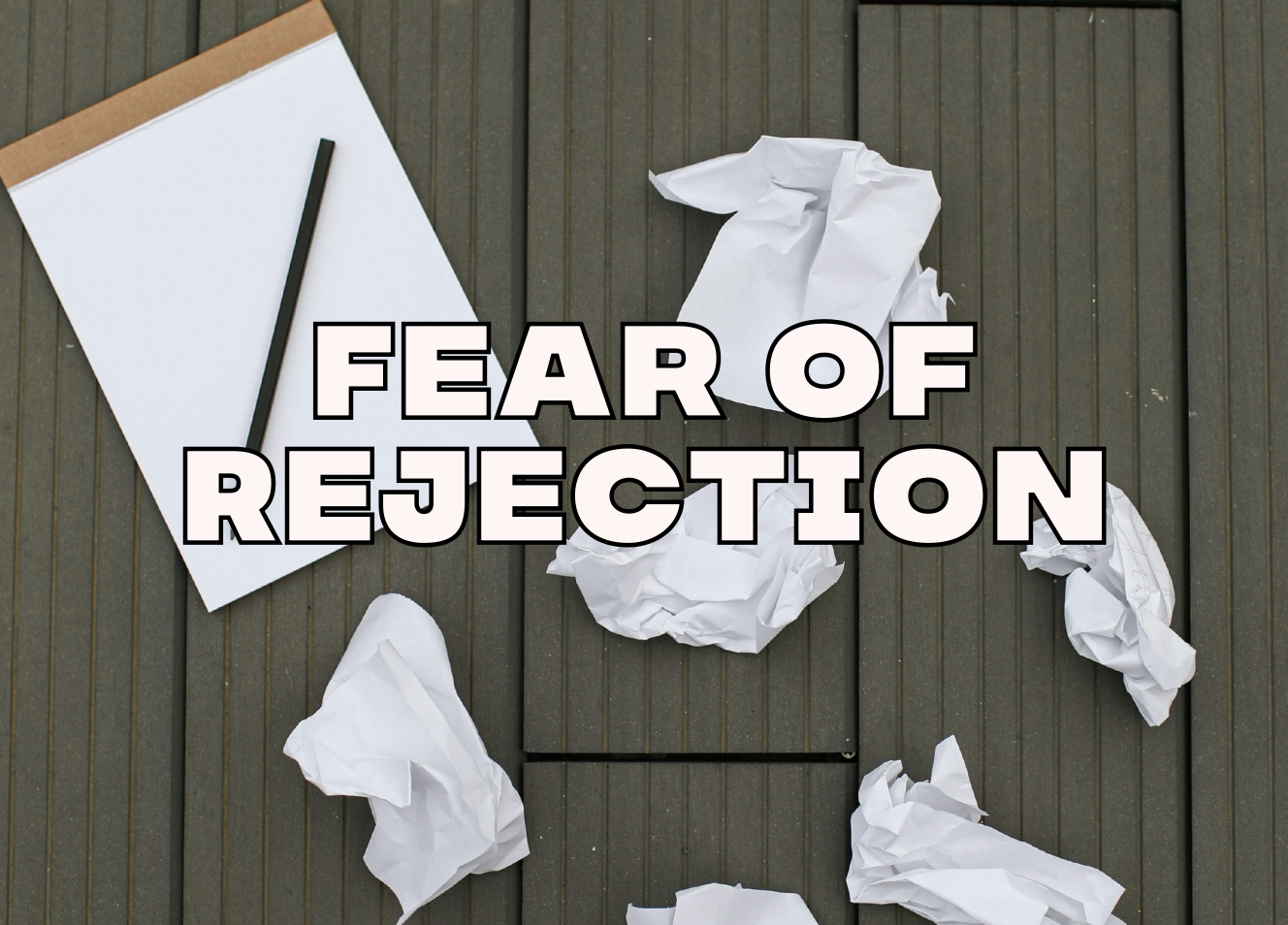 Fear of Rejection